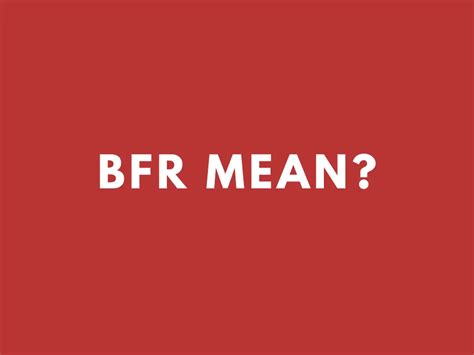 bfr meaning tiktok|What Does BFR Mean in Texting (With Examples)